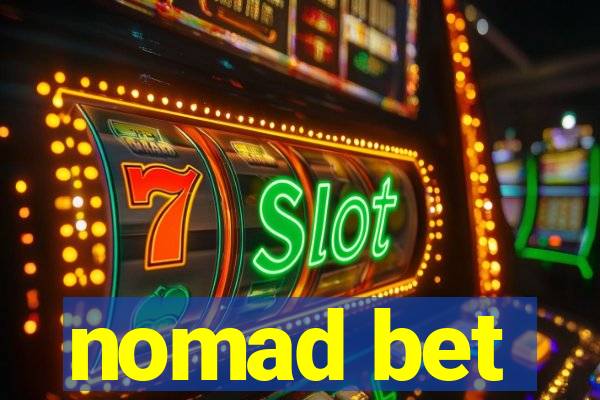 nomad bet